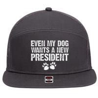 Even My Dog Wants A New President Funny Dog Paw Gift 7 Panel Mesh Trucker Snapback Hat