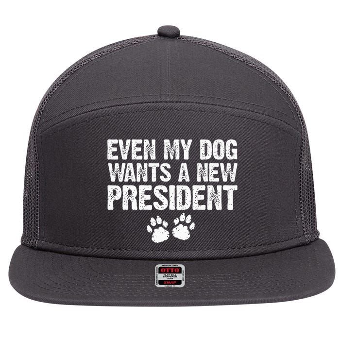 Even My Dog Wants A New President Funny Dog Paw Gift 7 Panel Mesh Trucker Snapback Hat