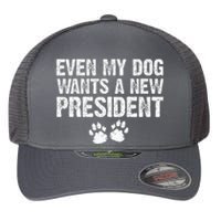 Even My Dog Wants A New President Funny Dog Paw Gift Flexfit Unipanel Trucker Cap