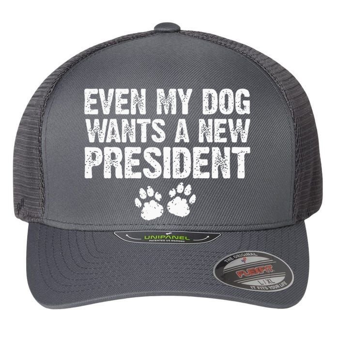 Even My Dog Wants A New President Funny Dog Paw Gift Flexfit Unipanel Trucker Cap