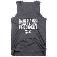 Even My Dog Wants A New President Funny Dog Paw Gift Tank Top