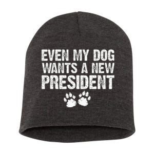 Even My Dog Wants A New President Funny Dog Paw Gift Short Acrylic Beanie