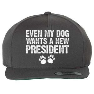 Even My Dog Wants A New President Funny Dog Paw Gift Wool Snapback Cap