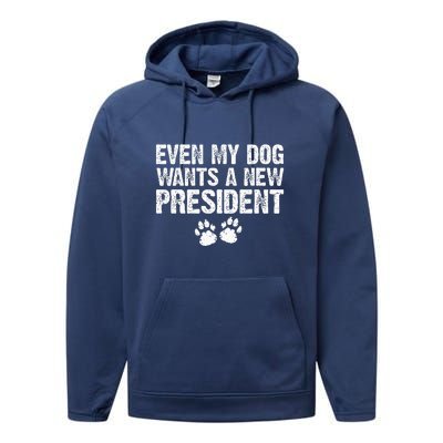 Even My Dog Wants A New President Funny Dog Paw Gift Performance Fleece Hoodie