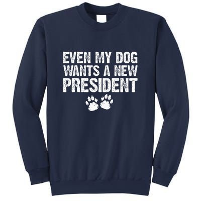 Even My Dog Wants A New President Funny Dog Paw Gift Sweatshirt