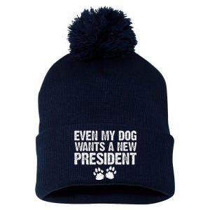 Even My Dog Wants A New President Funny Dog Paw Gift Pom Pom 12in Knit Beanie