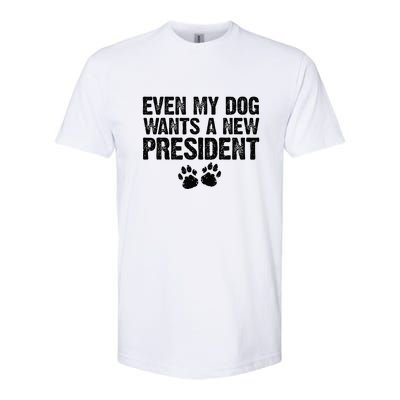 Even My Dog Wants A New President Funny Dog Paw Gift Softstyle CVC T-Shirt