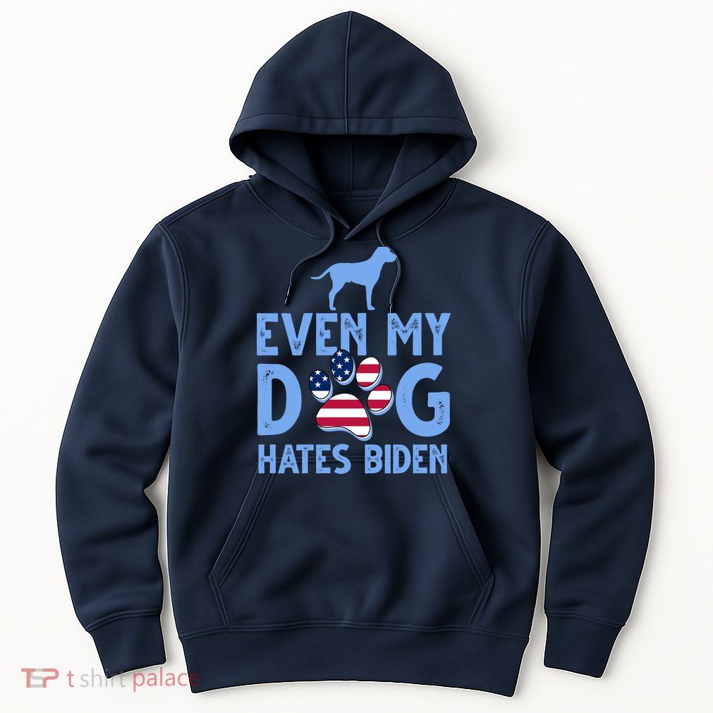 Even My Dog Hates Biden Hoodie