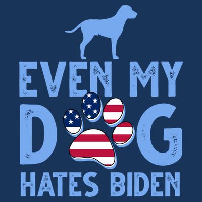 Even My Dog Hates Biden T-Shirt