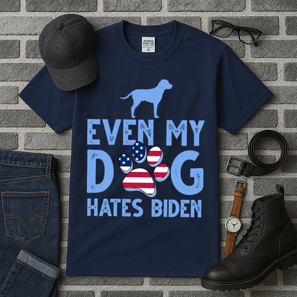Even My Dog Hates Biden Tall T-Shirt