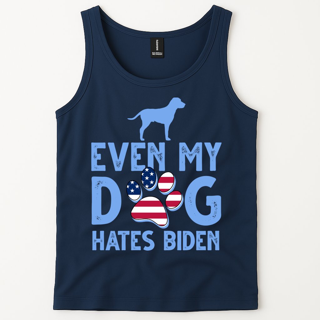 Even My Dog Hates Biden Tank Top