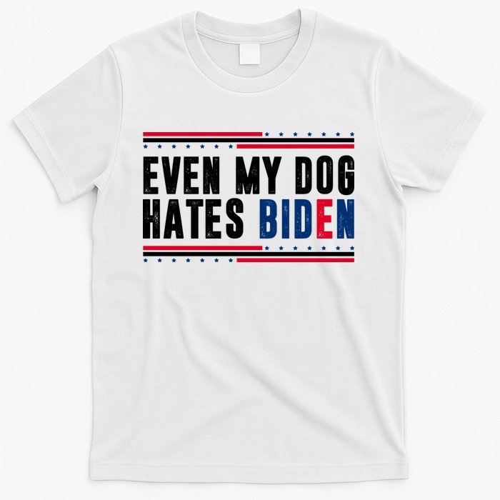 Even My Dog Hates Biden Funny T-Shirt