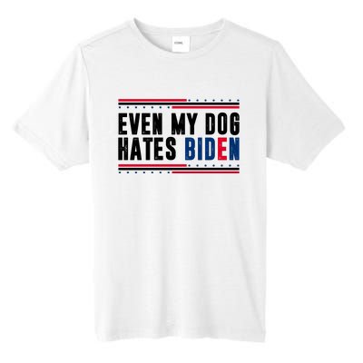 Even My Dog Hates Biden Funny Tall Fusion ChromaSoft Performance T-Shirt