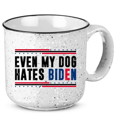 Even My Dog Hates Biden Funny 15oz Campfire Ceramic Mug