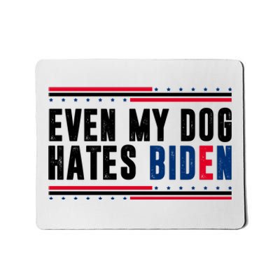 Even My Dog Hates Biden Funny Mousepad