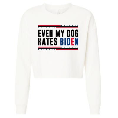 Even My Dog Hates Biden Funny Cropped Pullover Crew