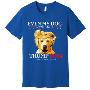 Even My Dog Is Waiting For Trump 2024  Premium T-Shirt