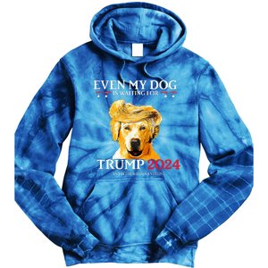 Even My Dog Is Waiting For Trump 2024  Tie Dye Hoodie