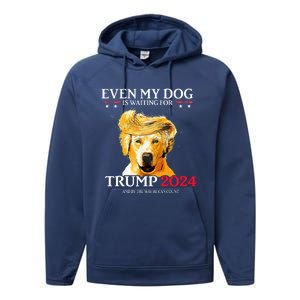 Even My Dog Is Waiting For Trump 2024  Performance Fleece Hoodie