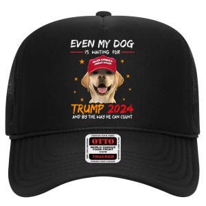 Even My Dog Is Waiting For Trump 2024 High Crown Mesh Back Trucker Hat