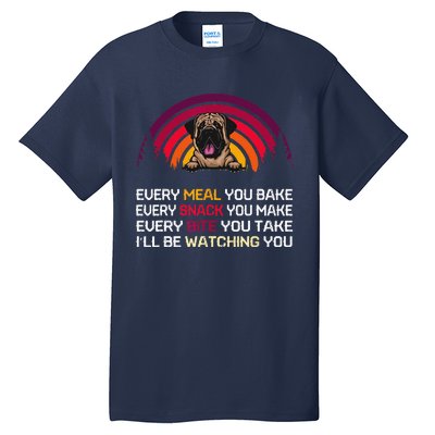 English Mastiff Dog Ill Be Watching You Lover Fathers Day Tall T-Shirt