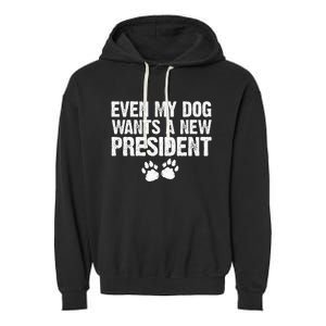 Even My Dog Want A New President Funny Dog Paw Garment-Dyed Fleece Hoodie