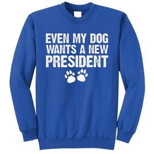 Even My Dog Want A New President Funny Dog Paw Sweatshirt