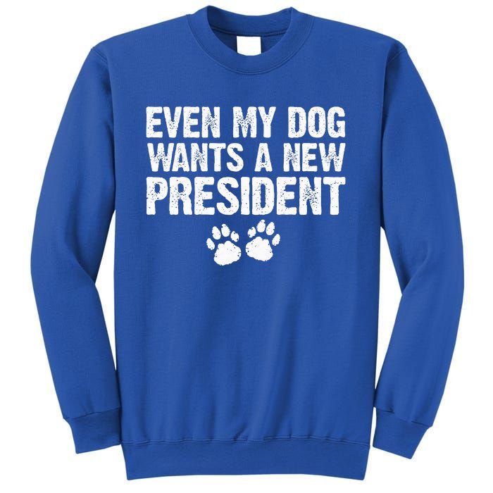 Even My Dog Want A New President Funny Dog Paw Sweatshirt