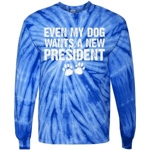 Even My Dog Want A New President Funny Dog Paw Tie-Dye Long Sleeve Shirt