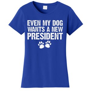 Even My Dog Want A New President Funny Dog Paw Women's T-Shirt