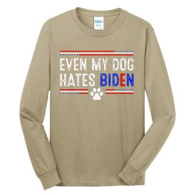 Even My Dog Hates Biden Funny Anti Biden Tall Long Sleeve T-Shirt