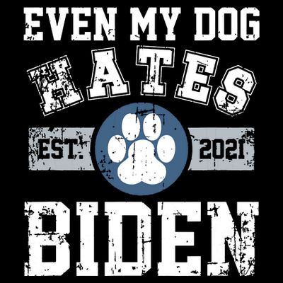 Even My Dog Hates Biden Biden Sucks Anti Biden T-Shirt