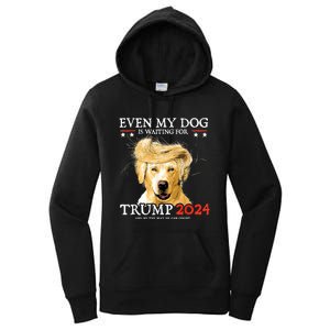 Even My Dog Is Waiting For Trump 2024 Women's Pullover Hoodie