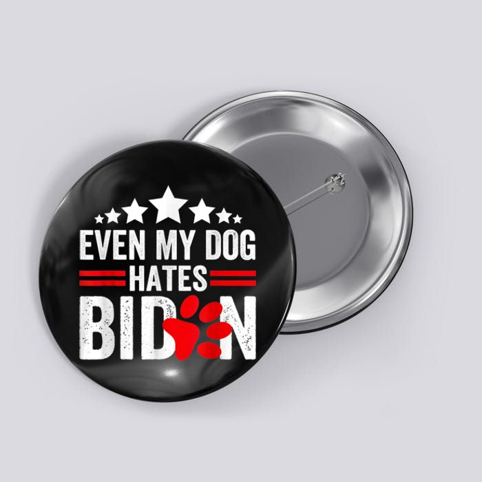 Even My Dog Hates Biden Funny Button