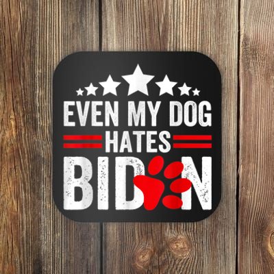 Even My Dog Hates Biden Funny Coaster