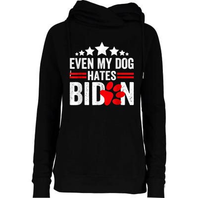 Even My Dog Hates Biden Funny Womens Funnel Neck Pullover Hood