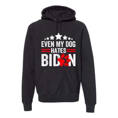 Even My Dog Hates Biden Funny Premium Hoodie