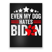 Even My Dog Hates Biden Funny Poster