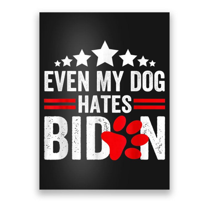 Even My Dog Hates Biden Funny Poster