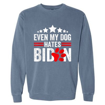 Even My Dog Hates Biden Funny Garment-Dyed Sweatshirt