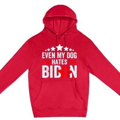 Even My Dog Hates Biden Funny Premium Pullover Hoodie