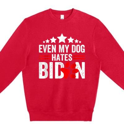 Even My Dog Hates Biden Funny Premium Crewneck Sweatshirt