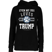 Even My Dog Loves Trump 2024 Election Trump Supporter Vote Womens Funnel Neck Pullover Hood