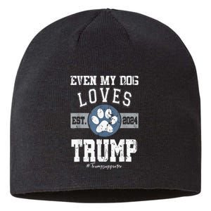 Even My Dog Loves Trump 2024 Election Trump Supporter Vote Sustainable Beanie