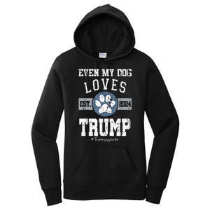 Even My Dog Loves Trump 2024 Election Trump Supporter Vote Women's Pullover Hoodie