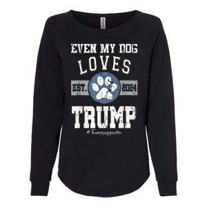 Even My Dog Loves Trump 2024 Election Trump Supporter Vote Womens California Wash Sweatshirt