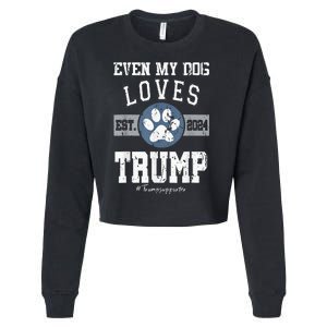 Even My Dog Loves Trump 2024 Election Trump Supporter Vote Cropped Pullover Crew