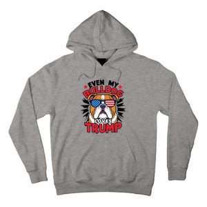 Even My Dog Loves Trump 2024 Election Trump Supporter Tall Hoodie