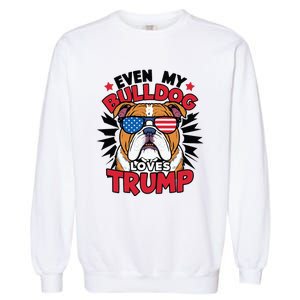 Even My Dog Loves Trump 2024 Election Trump Supporter Garment-Dyed Sweatshirt