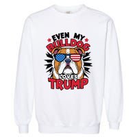 Even My Dog Loves Trump 2024 Election Trump Supporter Garment-Dyed Sweatshirt